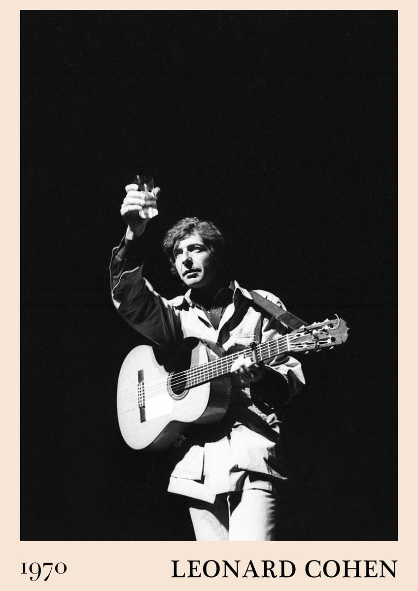 Poster featuring black and white photo of Leonard Cohen with guitar, raising a glass, cream border, bold 1970 and name text,