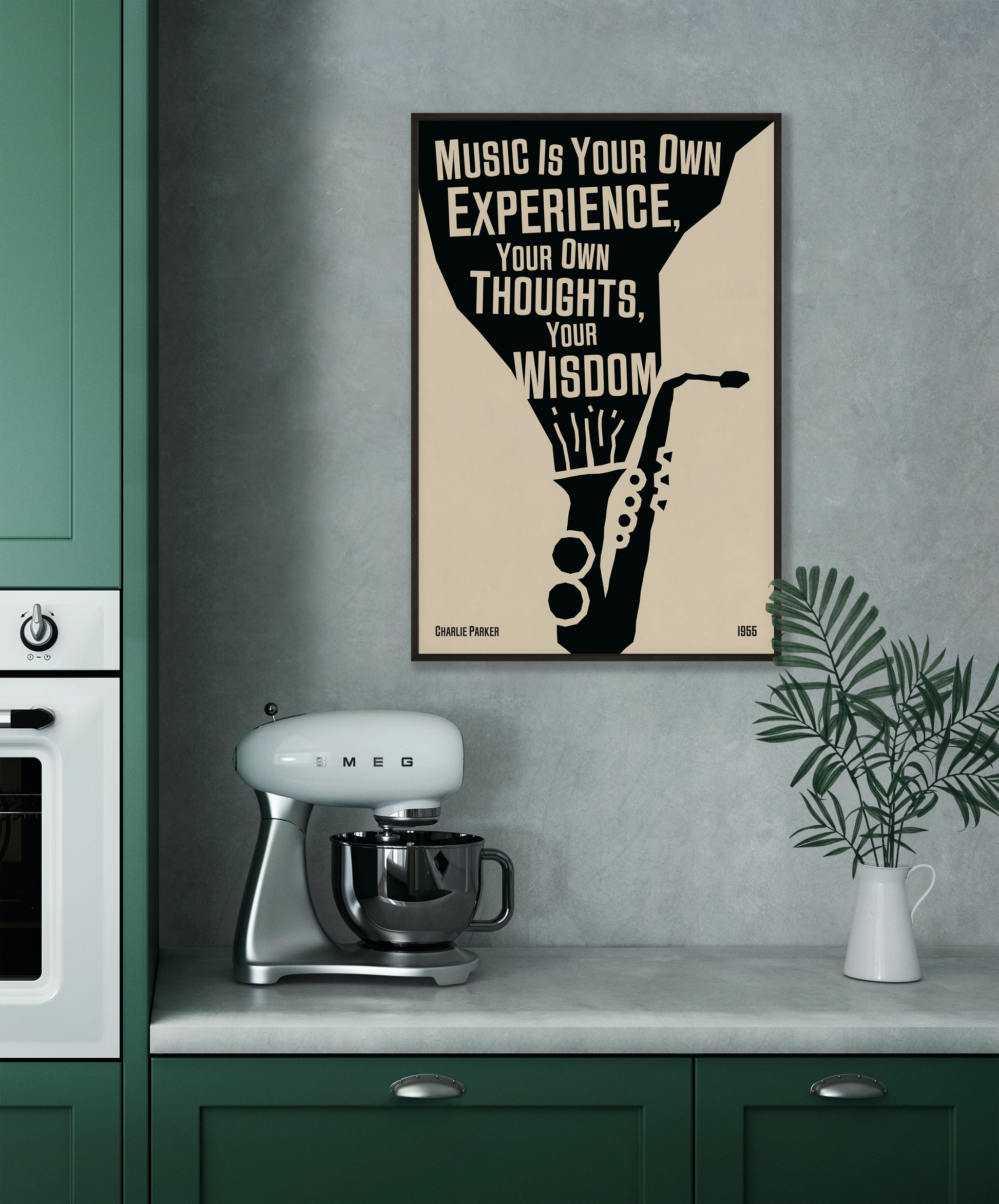 A poster featuring a black and white illustration of a saxophone with a quote by Charlie Parker, titled 'Music Is Your Own Experience, Your Own Thoughts, Your Wisdom', hanging on a grey kitchen wall
