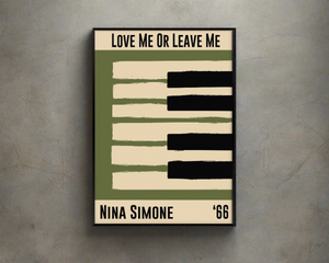 Olive green and cream piano design celebrating Nina Simone's Love Me or Leave Me, released in 1966. Mocked up into black framed print hanging on a concrete wall